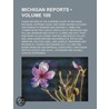 Michigan Reports (109); Cases Decided in the Supreme Court o by Michigan. Supreme Court