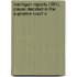 Michigan Reports (181); Cases Decided in the Supreme Court o