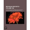 Michigan Reports (188); Cases Decided in the Supreme Court o door Michigan. Supr Court