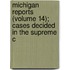 Michigan Reports (Volume 14); Cases Decided in the Supreme C