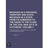 Michigan as a Province, Territory and State (Volume 3); Mich door Henry Munson Utley