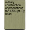 Military Construction Appropriations For 1994 (pt. 2); Heari by United States. appropriations.