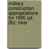 Military Construction Appropriations For 1995 (pt. 2b); Hear door United States Appropriations