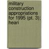 Military Construction Appropriations For 1995 (pt. 3); Heari door United States. appropriations.