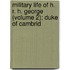 Military Life of H. R. H. George (Volume 2); Duke of Cambrid