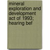 Mineral Exploration and Development Act of 1993; Hearing Bef door United States. Resources
