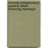Minority Entrepreneurs' Quest to Obtain Financing; Hearing B door States Congress House United States Congress House