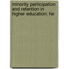 Minority Participation and Retention in Higher Education; He door States Congress Senate United States Congress Senate