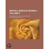 Miscellaneous Works (Volume 6); With Memoirs of His Life and
