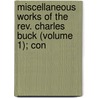 Miscellaneous Works Of The Rev. Charles Buck (volume 1); Con door Charles Buck