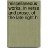 Miscellaneous Works, in Verse and Prose, of the Late Right H door Joseph Addison
