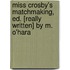 Miss Crosby's Matchmaking, Ed. [Really Written] By M. O'Hara