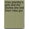 Miss Grantley's Girls and the Stories She Told Them Miss Gra door Thomas Archer