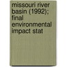 Missouri River Basin (1992); Final Environmental Impact Stat by Montana. Dept. Of Conservation