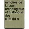 Mmoires de La Socit Archologique Et Historique Des Ctes-Du-N door D. Soci T. Arch ol