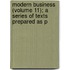 Modern Business (Volume 11); A Series of Texts Prepared as P