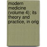 Modern Medicine (Volume 4); Its Theory and Practice, in Orig door Sir William Osler