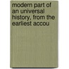 Modern Part of an Universal History, from the Earliest Accou door Charles Bathurst