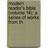 Modern Reader's Bible (Volume 14); A Series of Works from th door General Books