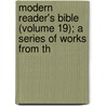 Modern Reader's Bible (Volume 19); A Series of Works from th door General Books