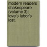 Modern Readers Shakespeare (Volume 3); Love's Labor's Lost. door Shakespeare William Shakespeare