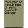 Monograph on the Sub-Class Cirripedia (Volume 2); With Figur door Professor Charles Darwin