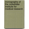 Monographs of the Rockefeller Institute for Medical Research door Rockefeller University