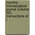 Monthly Microscopical Journal (Volume 32); Transactions of t