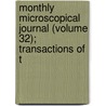 Monthly Microscopical Journal (Volume 32); Transactions of t door Royal Microscopical Society
