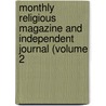 Monthly Religious Magazine and Independent Journal (Volume 2 door General Books