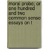 Moral Probe; Or One Hundred and Two Common Sense Essays on t
