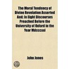 Moral Tendency of Divine Revelation Asserted And; In Eight D door John Jones