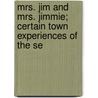 Mrs. Jim and Mrs. Jimmie; Certain Town Experiences of the Se door Stephen Conrad