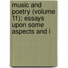Music and Poetry (Volume 11); Essays Upon Some Aspects and I door Sidney Lanier