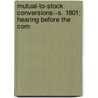 Mutual-To-Stock Conversions--S. 1801; Hearing Before the Com door States Congress Senate United States Congress Senate