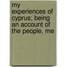 My Experiences of Cyprus; Being an Account of the People, Me door Basil Stewart