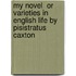 My Novel  Or Varieties In English Life By Pisistratus Caxton