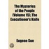 Mysteries of the People (Volume 15); The Executioner's Knife