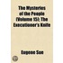 Mysteries of the People (Volume 15); The Executioner's Knife