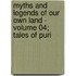 Myths and Legends of Our Own Land - Volume 04; Tales of Puri