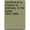 Narrative Of A Mission To Bokhara, In The Years 1843-1845... door Joseph Wolff