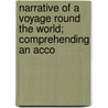 Narrative of a Voyage Round the World; Comprehending an Acco by Thomas Braidwood Wilson