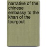 Narrative of the Chinese Embassy to the Khan of the Tourgout door Tulien