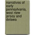 Narratives of Early Pennsylvania, West New Jersey and Delawa