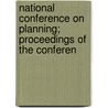 National Conference on Planning; Proceedings of the Conferen by National Conference on Planning