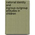 National Identity And Ingroup-Outgroup Attitudes In Children