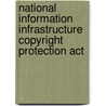 National Information Infrastructure Copyright Protection Act door United States. Congress. Judiciary