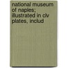 National Museum Of Naples; Illustrated In Clv Plates, Includ door Luigi Conforti