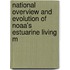 National Overview and Evolution of Noaa's Estuarine Living M