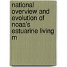 National Overview and Evolution of Noaa's Estuarine Living M by David M. Nelson